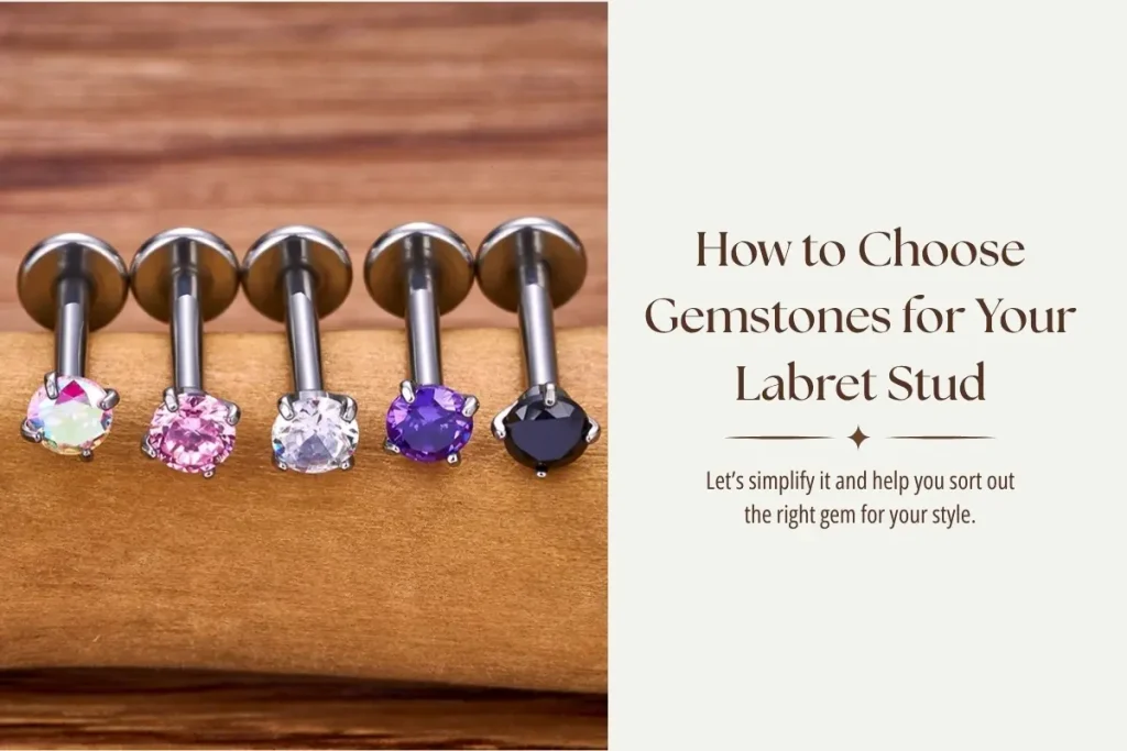 Wie Sie Edelsteine für Ihren Labretstecker auswählen